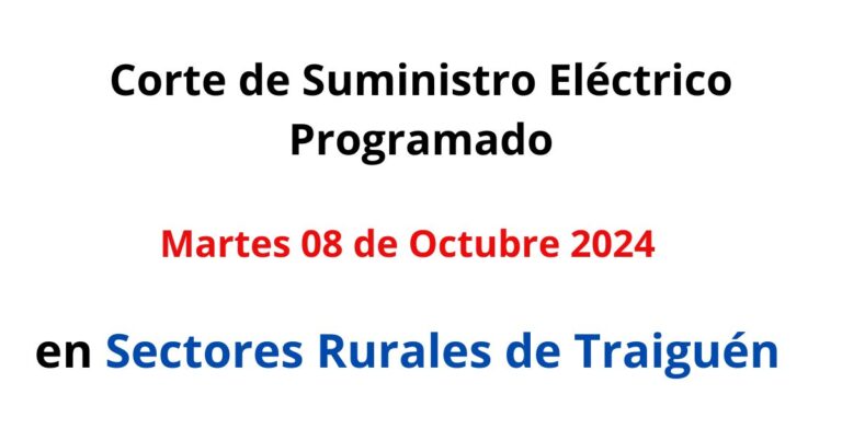 Corte de Suministro Eléctrico Programado en Sectores Rurales de Traiguén : 08 de Octubre 2024